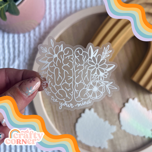 Be Kind to Your Mind mental health awareness white clear sticker product shot