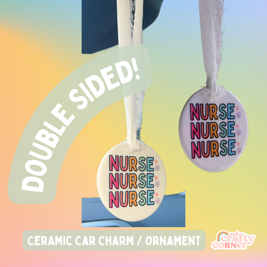 Colorful Nurse Car Charm / Ornament | Limited Edition PRE-ORDER
