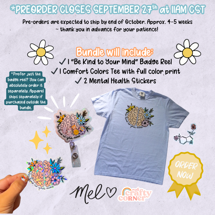 "Be Kind to Your Mind" Pre-Order Bundle | Badge Reel + Comfort Colors Tee + Stickers