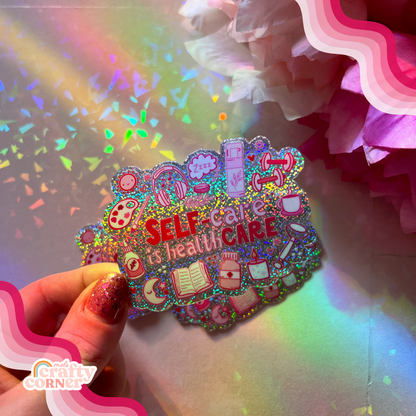 Self-Care is Healthcare | Holographic Sticker