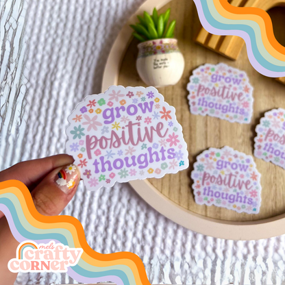 Grow Positive Thoughts design on matte sticker, main product image by Mel's Crafty Corner