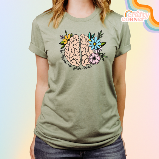 "Be Kind To Your Mind" Full Color | Softest T-Shirt