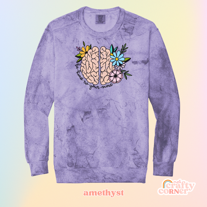 "Be Kind To Your Mind" Full Color | Premium ColorBlast Crewneck