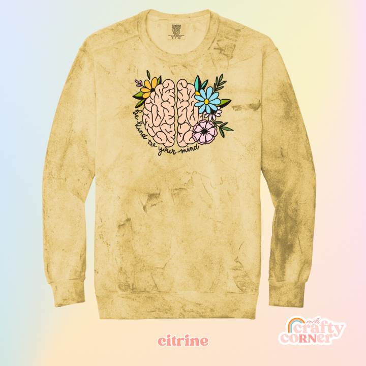 "Be Kind To Your Mind" Full Color | Premium ColorBlast Crewneck