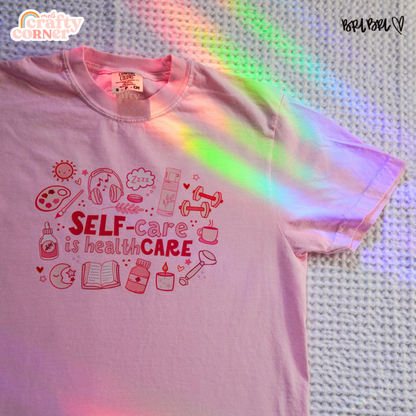 Self-Care is Healthcare Merch | Comfort Colors Tshirt ~ FULL COLOR