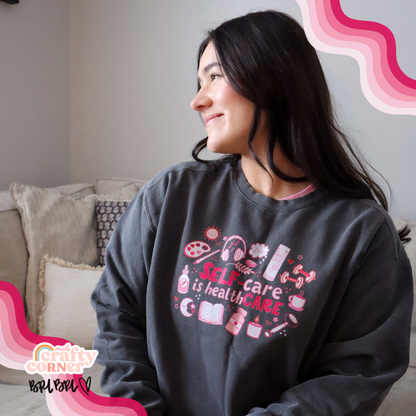 Self-Care is Healthcare Merch | Comfort Colors Crewneck~ FULL COLOR