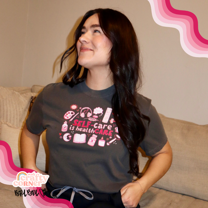 Self-Care is Healthcare Merch | Comfort Colors Tshirt ~ FULL COLOR