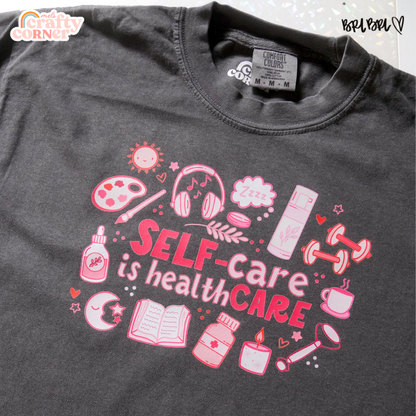 Self-Care is Healthcare Merch | Comfort Colors Tshirt ~ FULL COLOR
