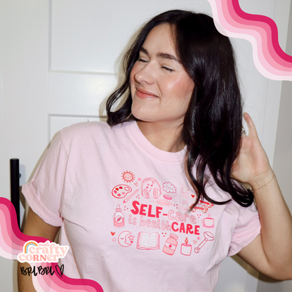 Self-Care is Healthcare Merch | Comfort Colors Tshirt ~ FULL COLOR