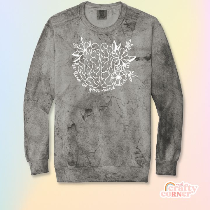 Smoke-colored Be Kind to Your Mind Premium ColorBlast Crewneck